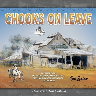 Chooks On Leave by Slater, Thomas G.