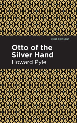 Otto of the Silver Hand by Pyle, Howard