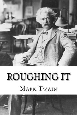 Roughing It Mark Twain by Benitez, Paula