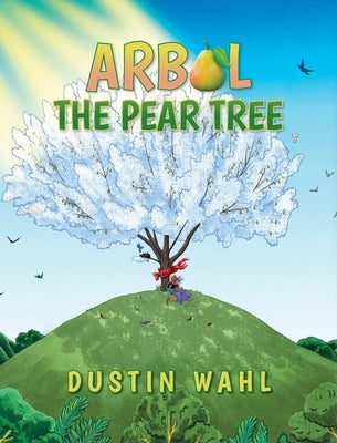 Arbol the Pear Tree by Wahl, Dustin