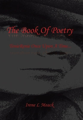 The Book of Poetry: Tenierenie Once Upon a Time by Meack, Irene L.