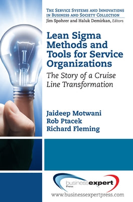Lean Sigma Methods and Tools for Service Organizations: The Story of a Cruise Line Transformation by Motwani, Jaideep