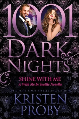 Shine With Me: A With Me In Seattle Novella by Proby, Kristen