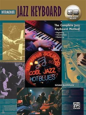 Complete Jazz Keyboard Method: Intermediate Jazz Keyboard, Book & Online Audio by Baerman, Noah