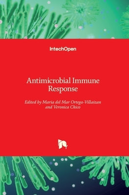 Antimicrobial Immune Response by Ortega-Villaizan, Maria del Mar
