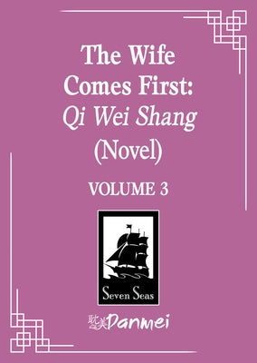 The Wife Comes First: Qi Wei Shang (Novel) Vol. 3 by LV Ye Qian He