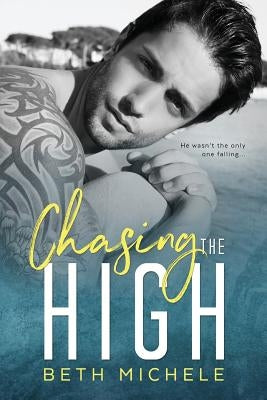 Chasing the High by Michele, Beth