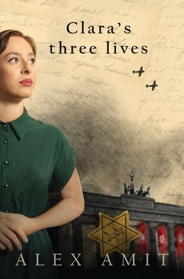 Clara's Three Lives by Amit, Alex