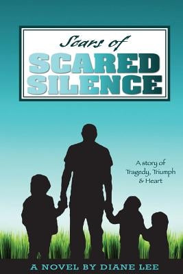 Scars of Scared Silence by Lee, Dianne