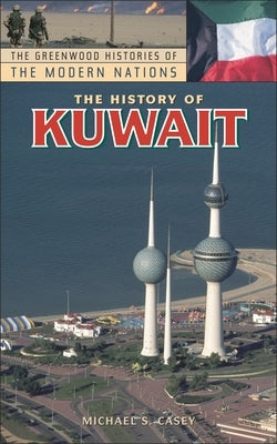 The History of Kuwait by Casey, Michael S.