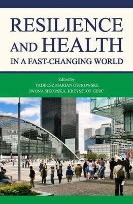 Resilience and Health in a Fast-Changing World by Ostrowski, Tadeusz Marian