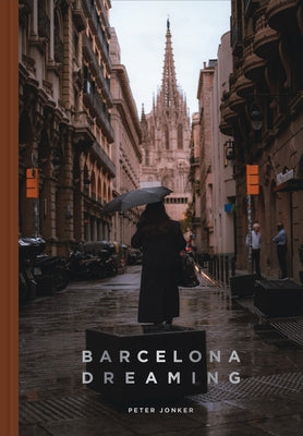 Barcelona Dreaming by Jonker, Peter