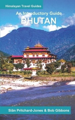 Bhutan: An Introductory Guide by Gibbons, Bob