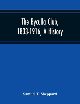 The Byculla Club, 1833-1916, A History by T. Sheppard, Samuel