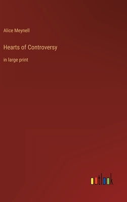 Hearts of Controversy: in large print by Meynell, Alice
