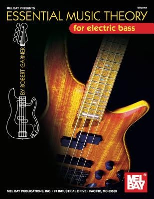 Essential Music Theory for Electric Bass by Garner, Robert