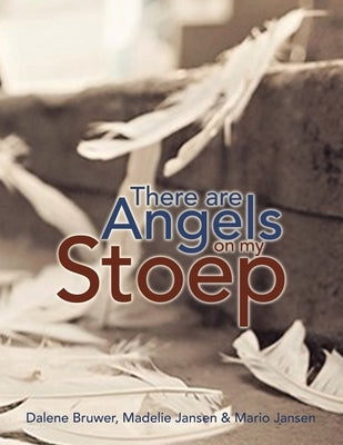 There Are Angels on My Stoep by Bruwer, Dalene