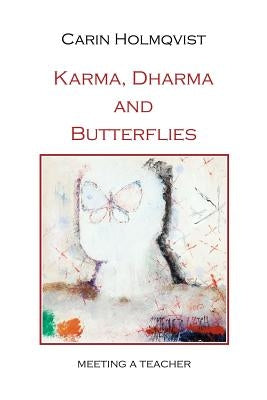 Karma, Dharma and Butterflies by Holmqvist, Carin