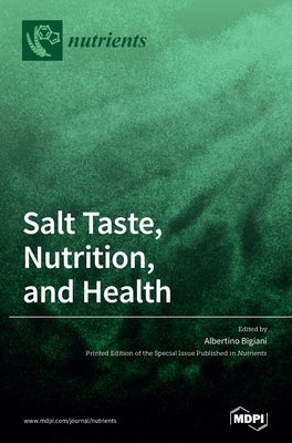 Salt Taste, Nutrition, and Health by Bigiani, Albertino