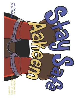 Stay "Safe" Aakeem by Acevedo, Francheska