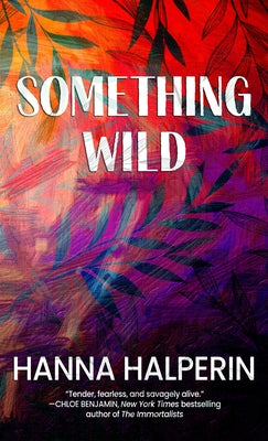 Something Wild by Halperin, Hanna