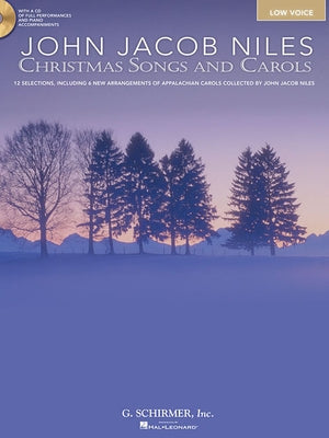 John Jacob Niles: Christmas Songs and Carols: Low Voice [With CD (Audio)] by Niles, John Jacob