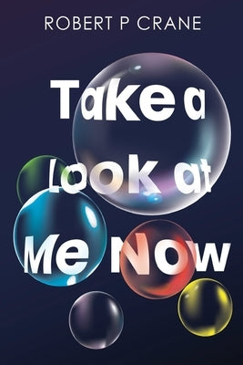 Take a Look at Me Now by Crane, Robert P.