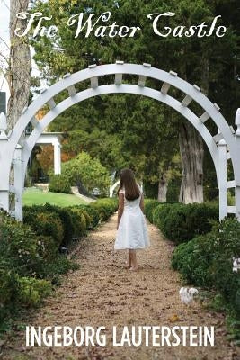 The Water Castle by Lauterstein, Ingeborg