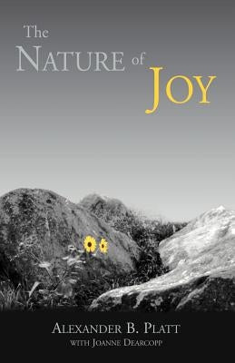The Nature of Joy by Platt, Alexander B.