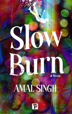 Slow Burn by Singh, Amal