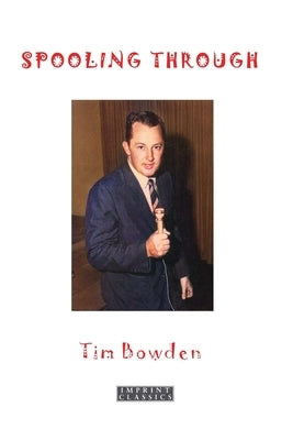 Spooling Through by Bowden, Tim