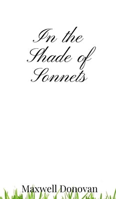 In the Shade of Sonnets by Donovan, Maxwell