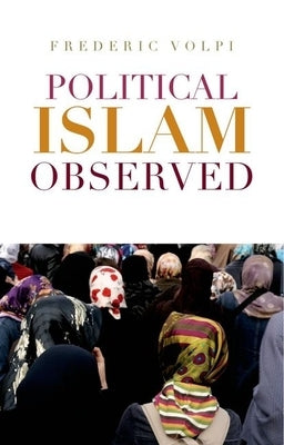 Political Islam Observed by Volpi, Frederic