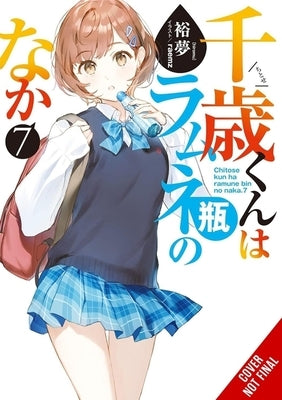 Chitose Is in the Ramune Bottle, Vol. 7: Volume 7 by Hiromu