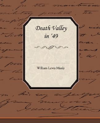 Death Valley in 49 by Manly, William Lewis