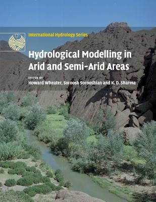 Hydrological Modelling in Arid and Semi-Arid Areas by Wheater, Howard