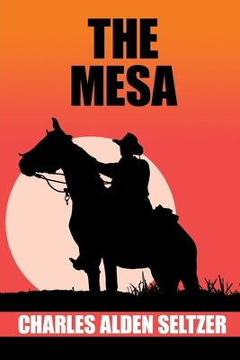 The Mesa by Seltzer, Charles Alden