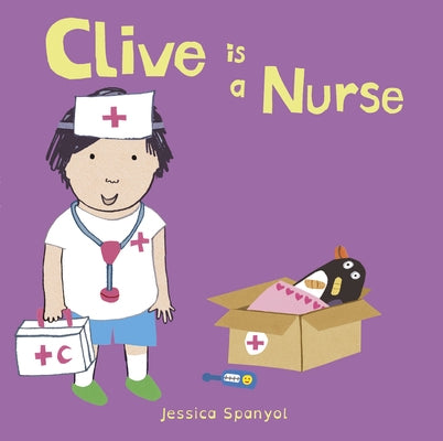 Clive Is a Nurse by Spanyol, Jessica