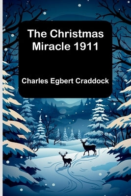 The Christmas Miracle 1911 by Egbert Craddock, Charles