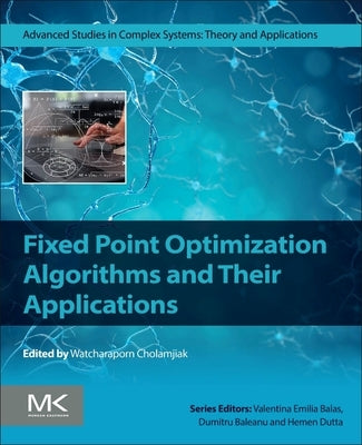 Fixed Point Optimization Algorithms and Their Applications by Cholamjiak, Watcharaporn