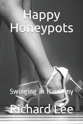 Happy Honeypots: Swinging in Harmony by Lee, Richard