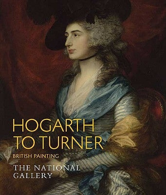 Hogarth to Turner: British Painting by Govier, Louise