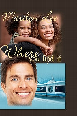 Where You Find It by Lee, Marilyn