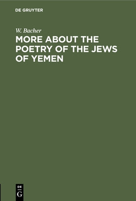 More about the Poetry of the Jews of Yemen by Bacher, W.