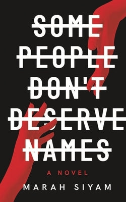 Some People Don't Deserve Names by Siyam, Marah