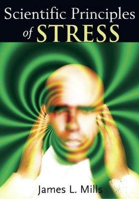 Scientific Principles of Stress by Mills, James