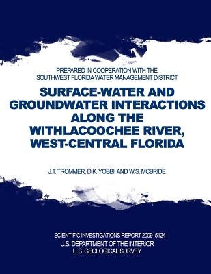 Surface-Water and Groundwater Interactions along the Withlacoochee River, West-Central Florida by U. S. Department of the Interior