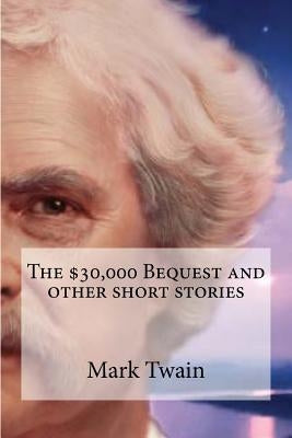 The $30,000 Bequest and other short stories by Edibooks