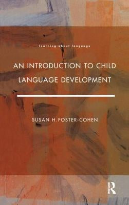 An Introduction to Child Language Development by Cohen, Susan H. Foster-
