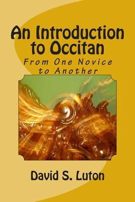 An Introduction to Occitan: From One Novice to Another by Luton, David S.